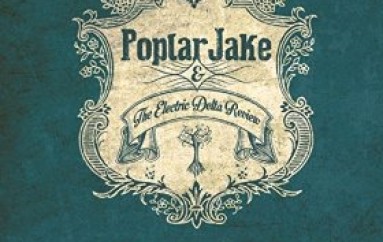 Poplar Jake & the Electric Delta «From the Delta To The Docks» (2013)/»See What You Done» (2015)