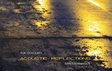 Юрий Голубев, Иван Рахманов «Acoustic Reflections» (2004/2016)