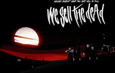 We Sell the Dead «Heaven Doesn’t Want You and Hell is Full» (2018)