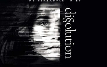 The Pineapple Thief “Dissolution” (2018)