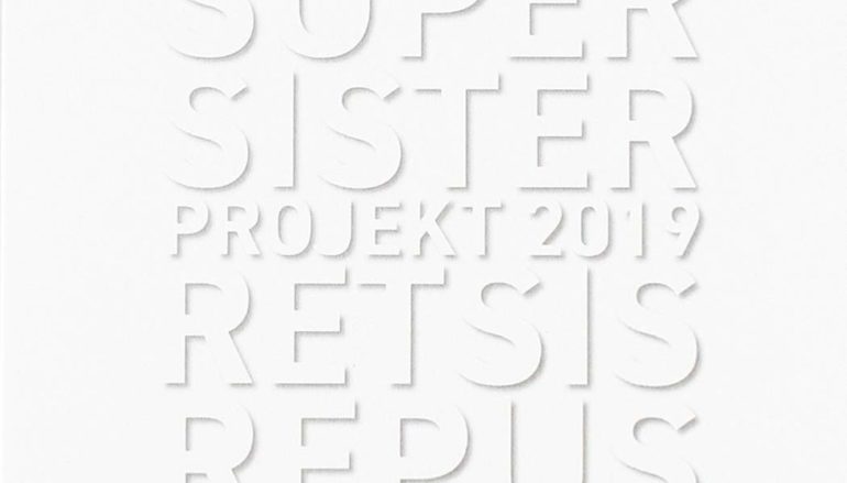 Supersister Projekt 2019 “Retsis Repus” (2019)