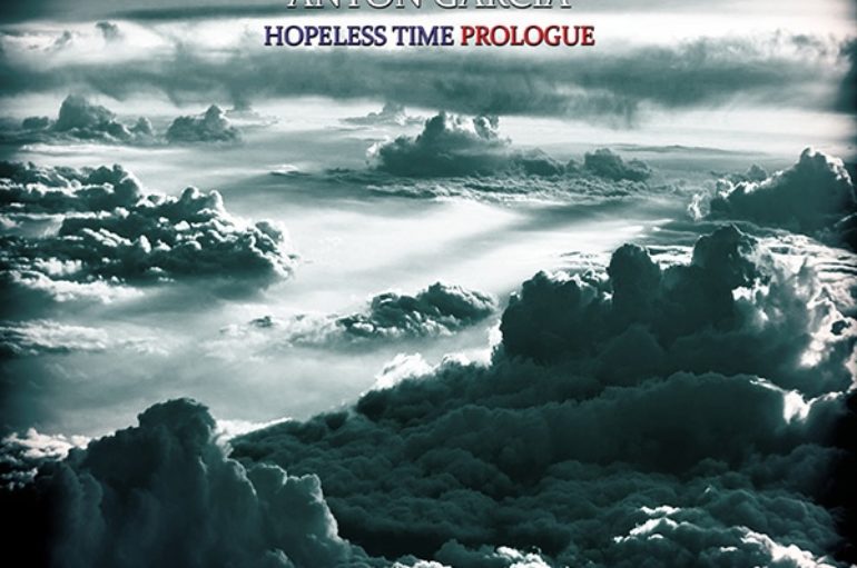 Anton Garcia «Hopeless Time Prologue» (2020)