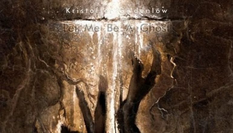 Kristoffer Gildenlöw «Let Me Be a Ghost» (2021)
